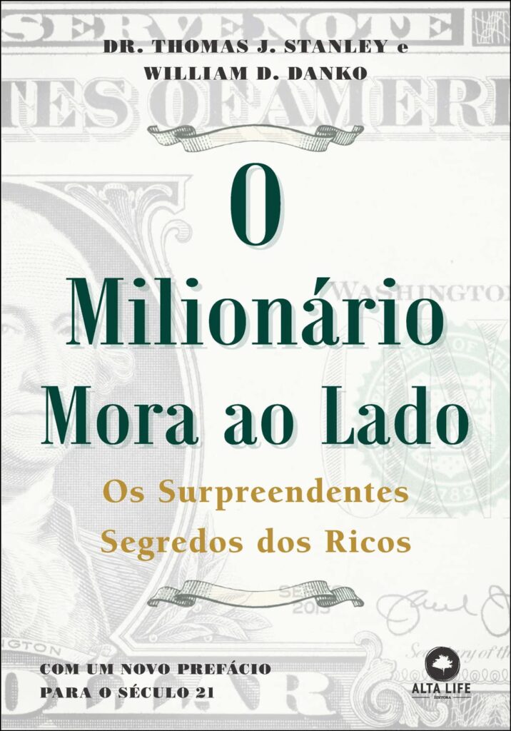 O Milionário Mora ao Lado - Thomas J. Stanley e William D. Danko