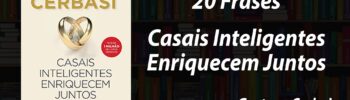Casais Inteligentes Enriquecem Juntos: Frases de Destaque do Best Seller de Gustavo Cerbasi