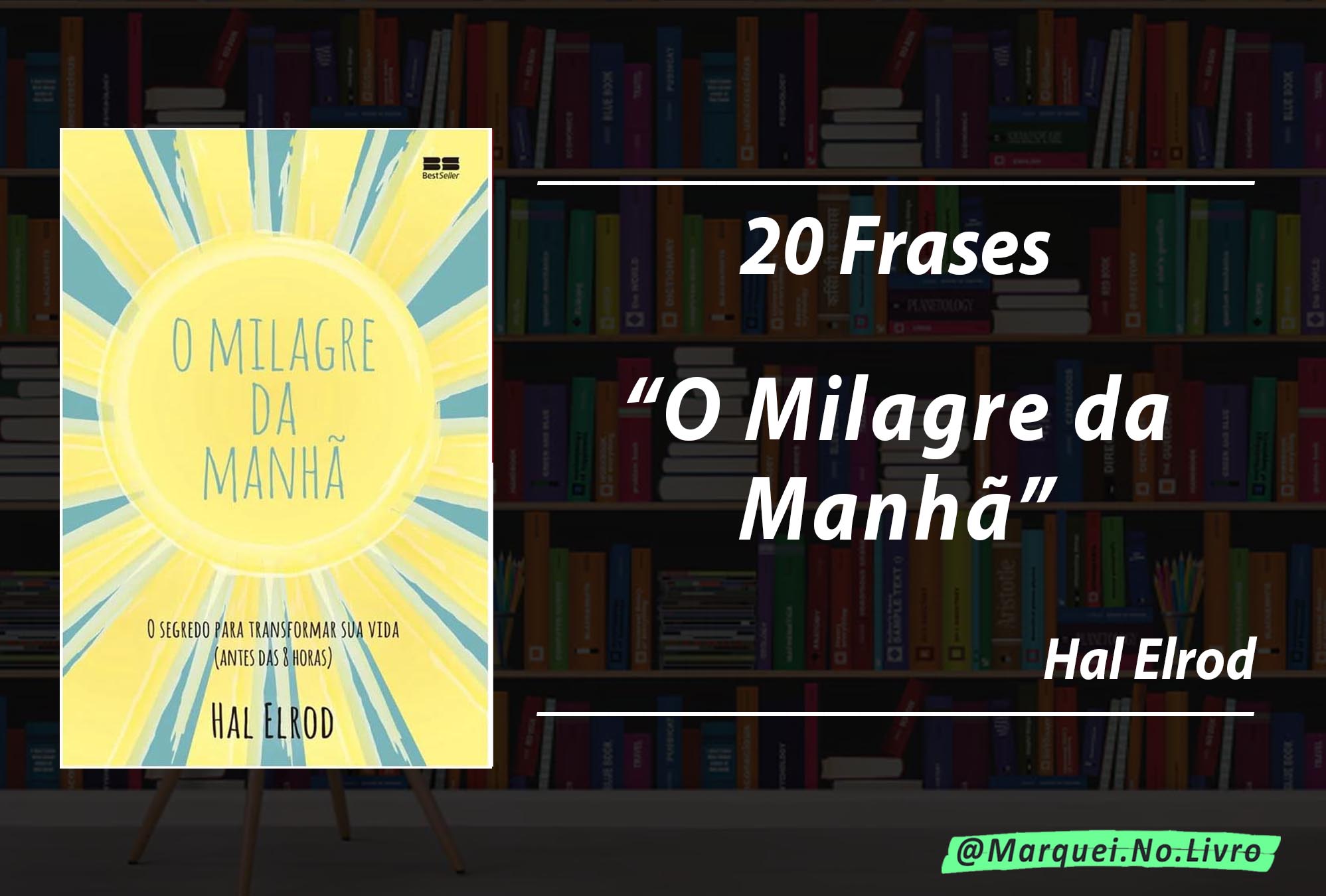 20 Frases de Destaque no Livro “O Milagre da Manhã” de Hal Elrod