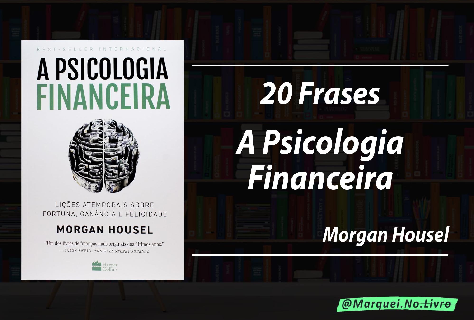 A Psicologia Financeira: Frases de Destaque do Best Seller de Morgan Housel