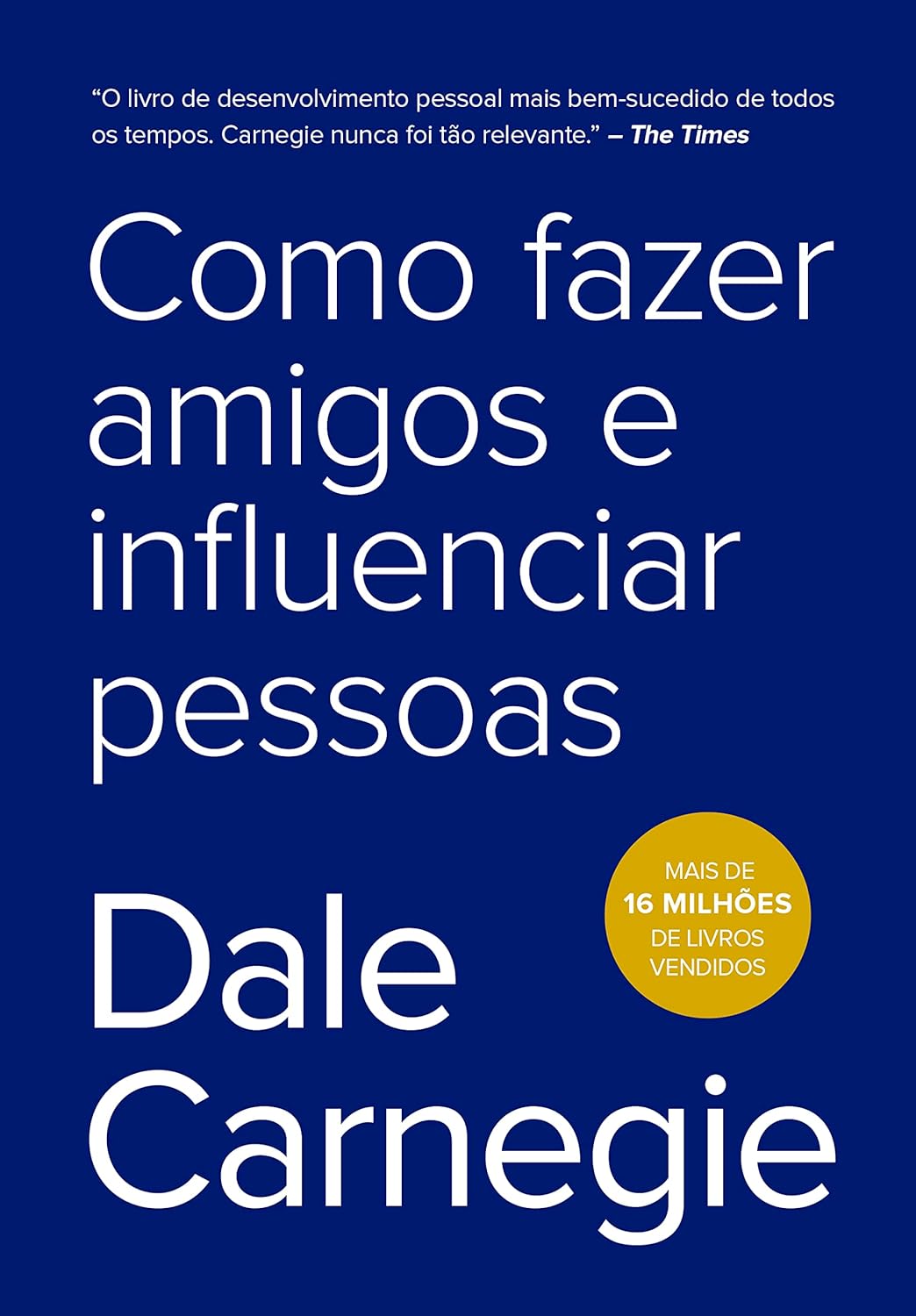 Dale Carnegie: Livro Como Fazer Amigos e Influenciar Pessoas