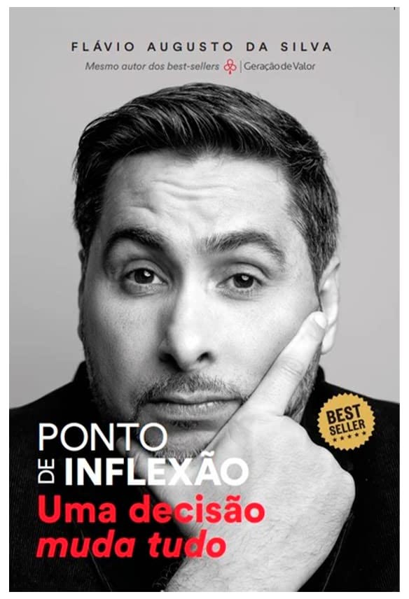 "Ponto de Inflexão: Uma decisão muda tudo" de Flávio Augusto da Silva: Transformação e Sucesso