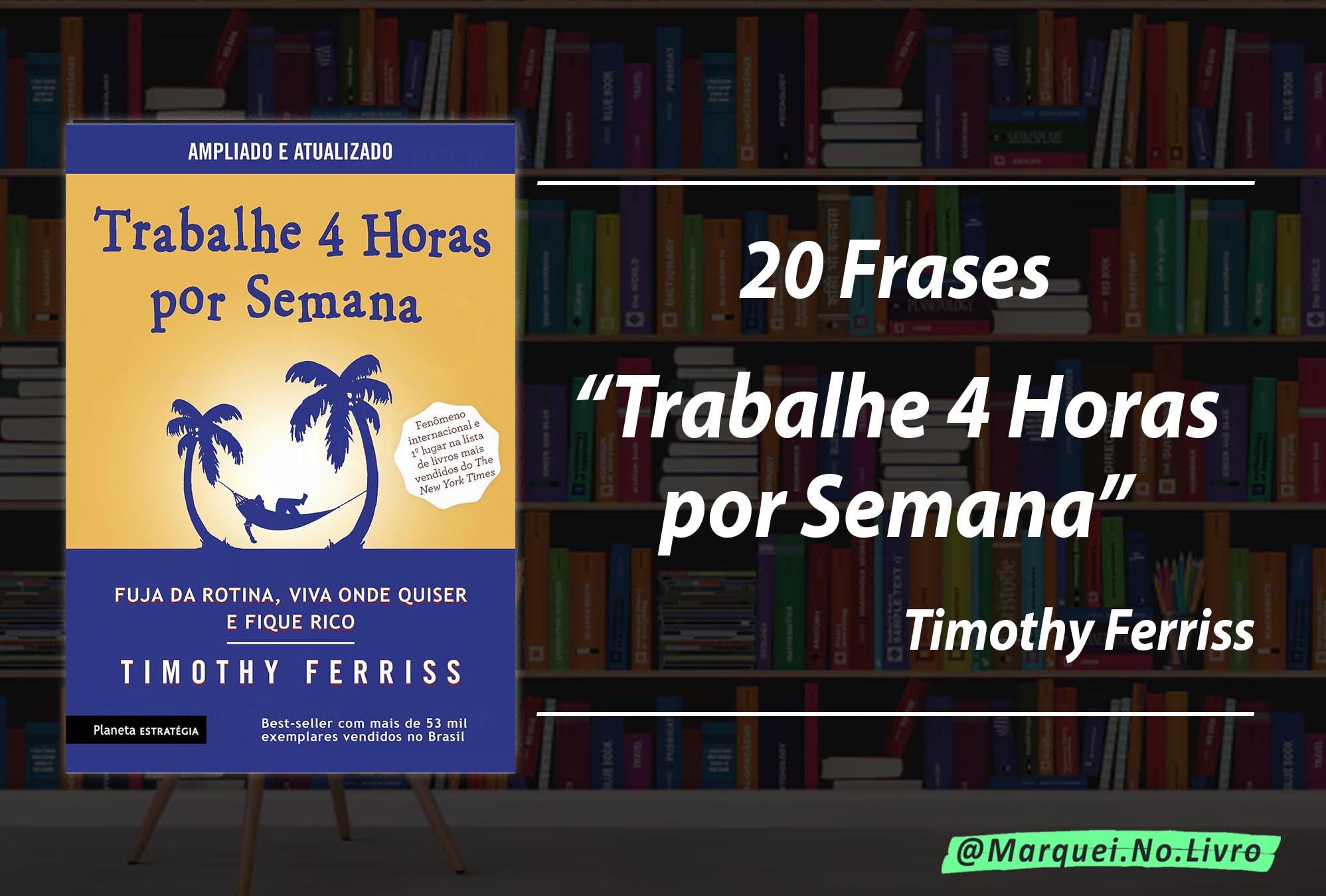 Trabalhe 4 Horas por Semana: Frases do Livro de Timothy Ferriss