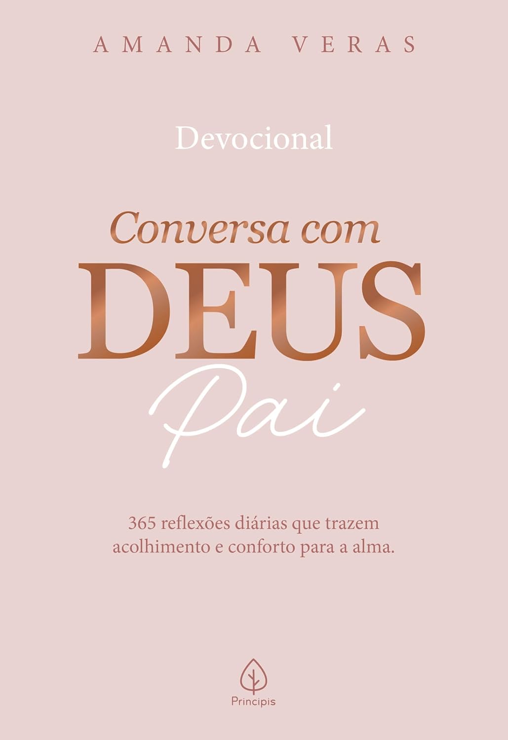 Livro: Conversa com Deus Pai: 365 reflexões diárias que trazem acolhimento e conforto para a alma - Amanda Veras