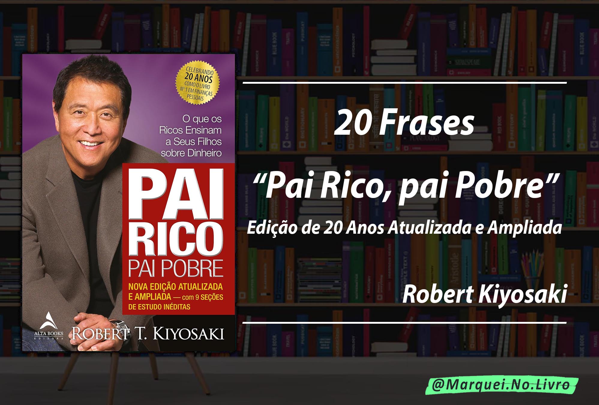 Pai Rico, Pai Pobre - 20 Frases Inspiradoras do Livro de Robert Kiyosaki