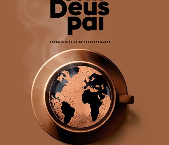 Café com Deus Pai 2025: Porções Diárias de Transformação – Um Guia Espiritual para o Seu Dia a Dia