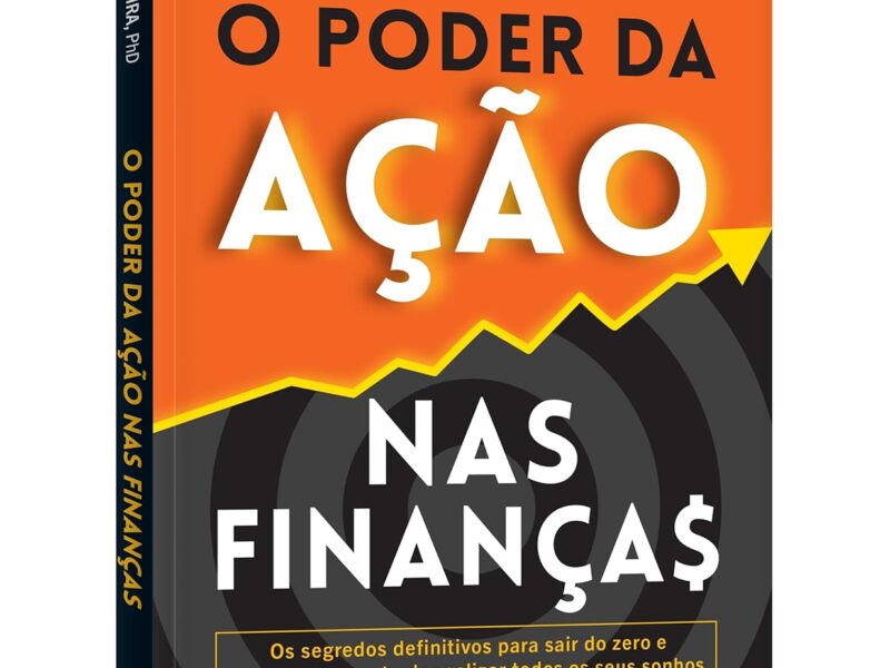 O Poder da Ação nas Finanças - Livro Paulo Vieira